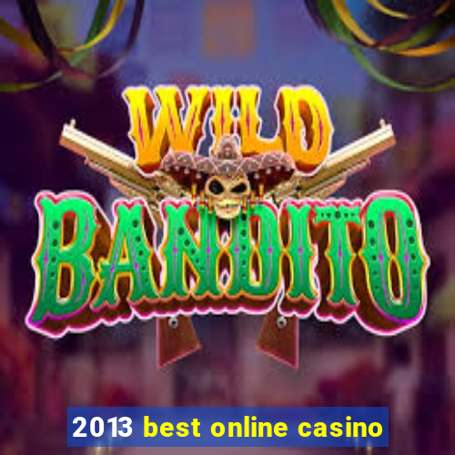 2013 best online casino