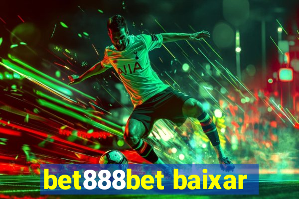 bet888bet baixar