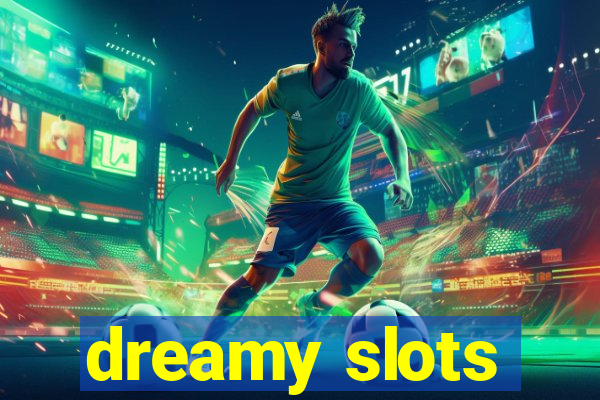 dreamy slots