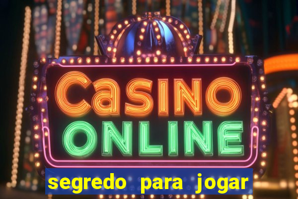 segredo para jogar fortune tiger