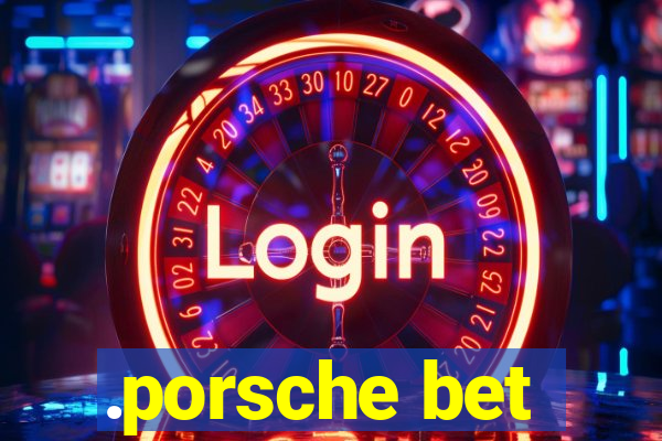 .porsche bet