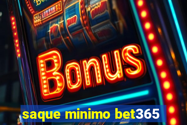 saque minimo bet365