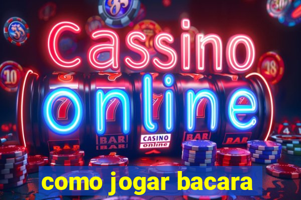 como jogar bacara