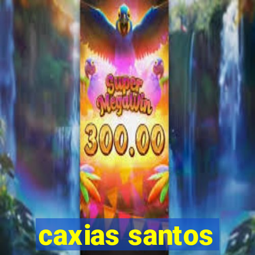 caxias santos