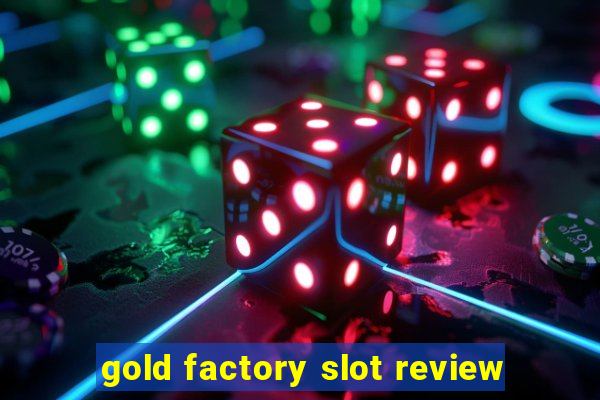 gold factory slot review