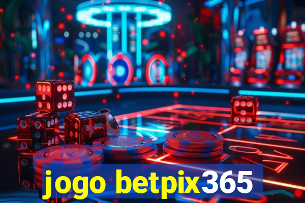 jogo betpix365