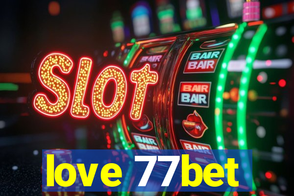 love 77bet