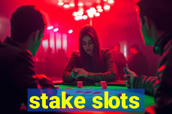 stake slots