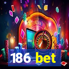 186 bet