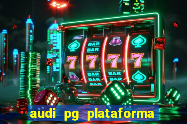 audi pg plataforma de jogos