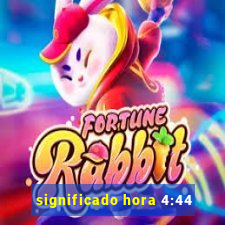 significado hora 4:44