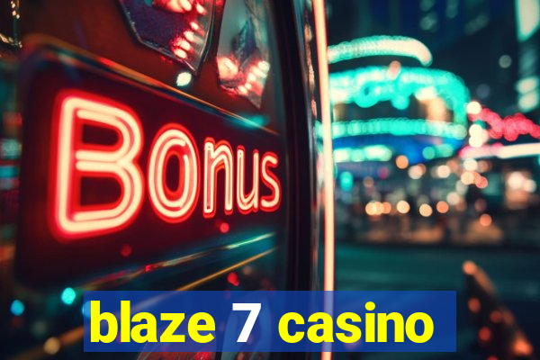 blaze 7 casino