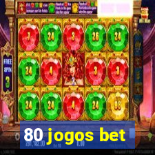 80 jogos bet