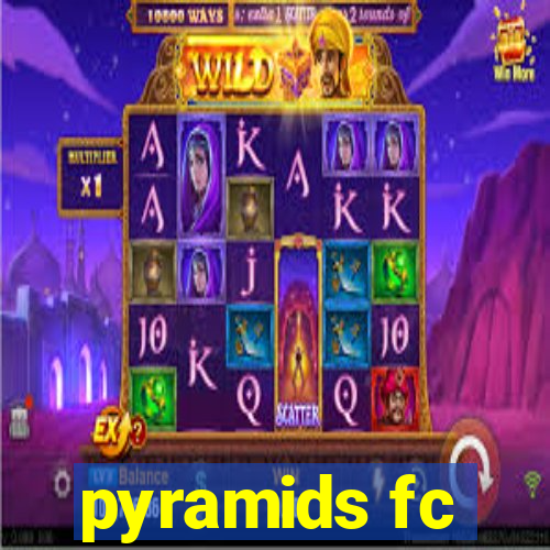 pyramids fc