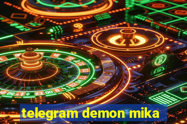 telegram demon mika