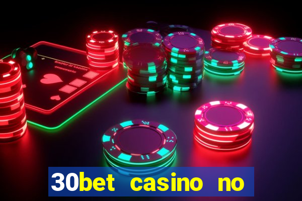 30bet casino no deposit bonus