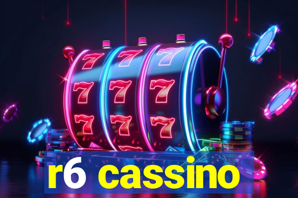 r6 cassino