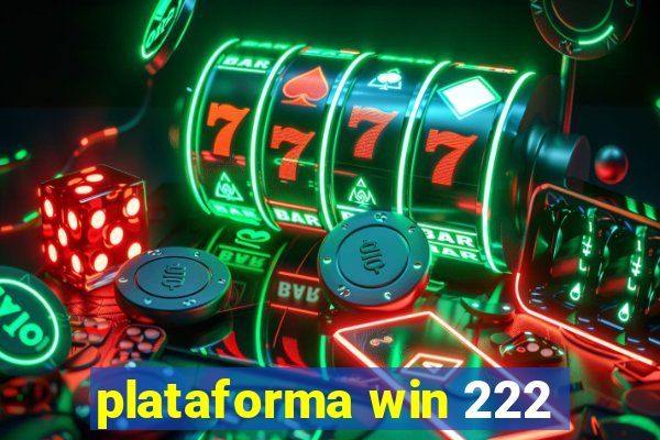 plataforma win 222