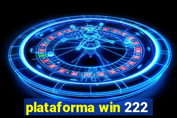 plataforma win 222