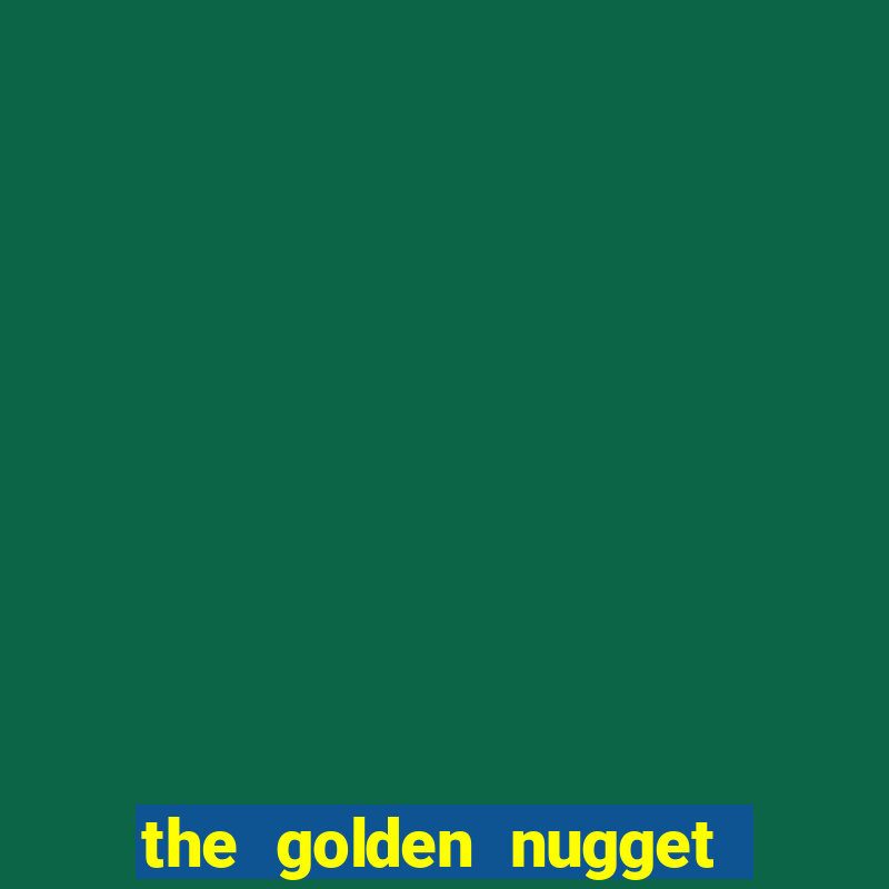 the golden nugget casino las vegas