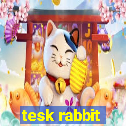 tesk rabbit