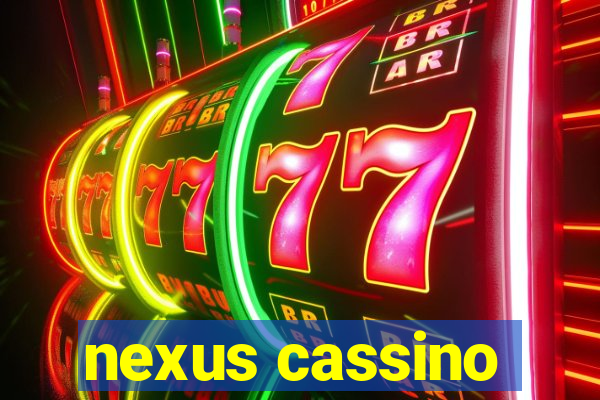 nexus cassino