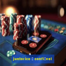 juntorico 茅 confi谩vel