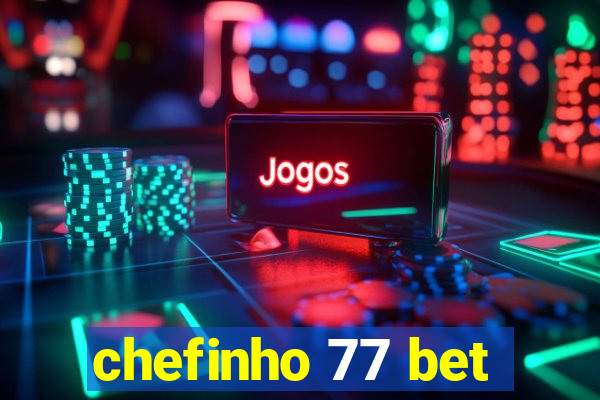 chefinho 77 bet