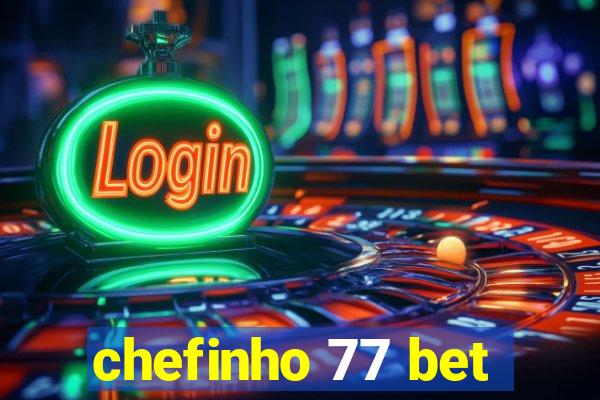 chefinho 77 bet