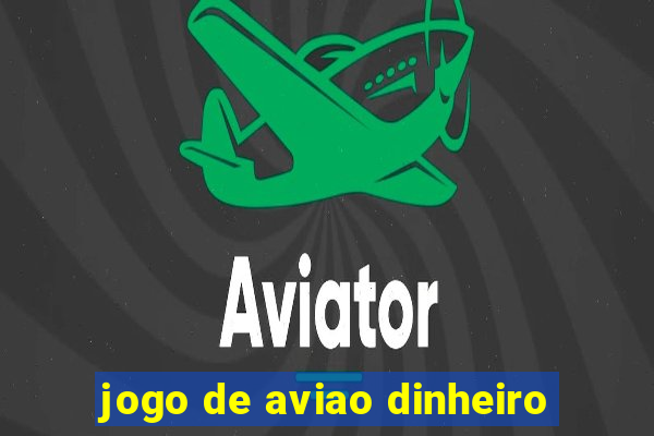 jogo de aviao dinheiro