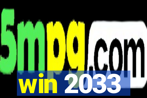 win 2033