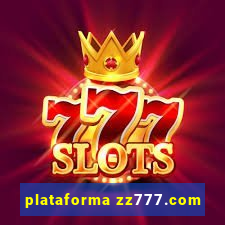 plataforma zz777.com