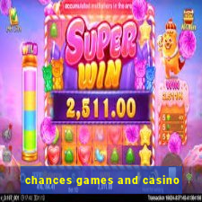 chances games and casino