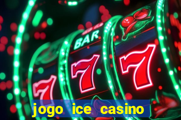 jogo ice casino paga mesmo