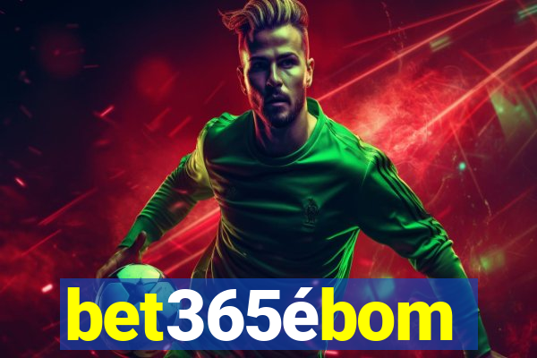 bet365ébom