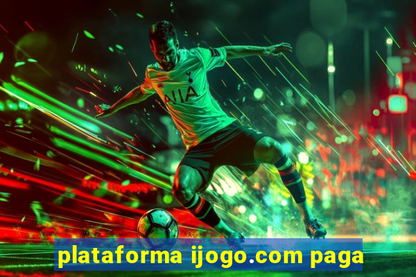 plataforma ijogo.com paga