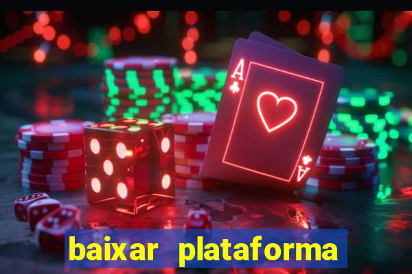 baixar plataforma do jogo do tigre