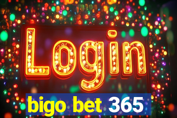 bigo bet 365