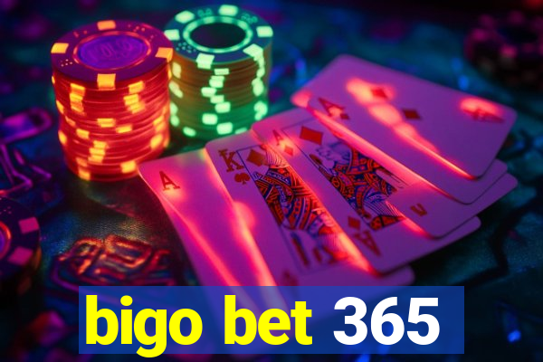 bigo bet 365