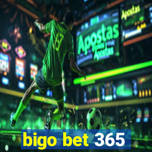 bigo bet 365