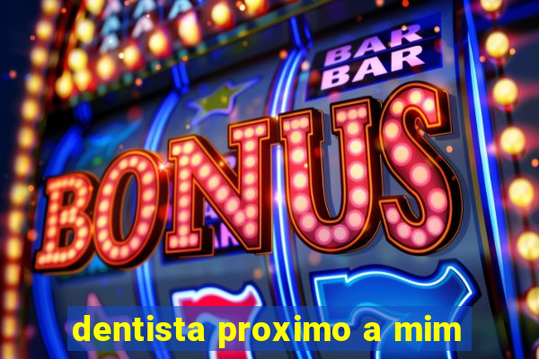 dentista proximo a mim