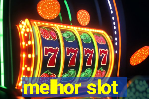 melhor slot