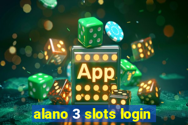 alano 3 slots login