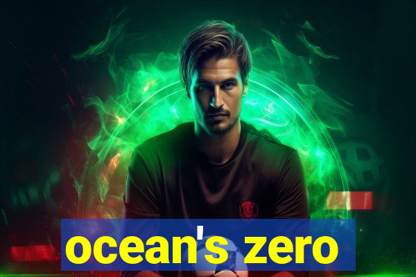 ocean's zero