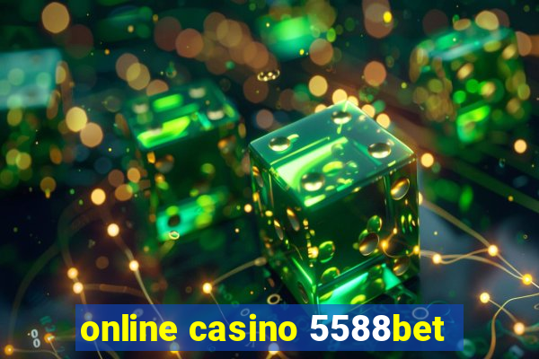 online casino 5588bet