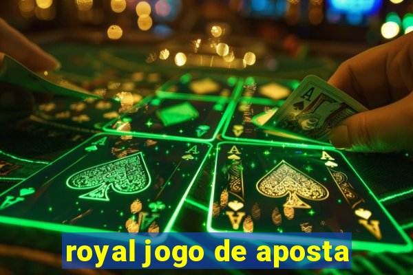 royal jogo de aposta