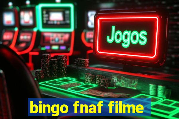 bingo fnaf filme