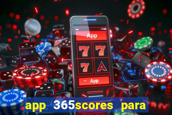 app 365scores para que serve