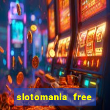 slotomania free casino slots