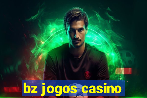 bz jogos casino